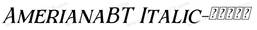 AmerianaBT Italic字体转换